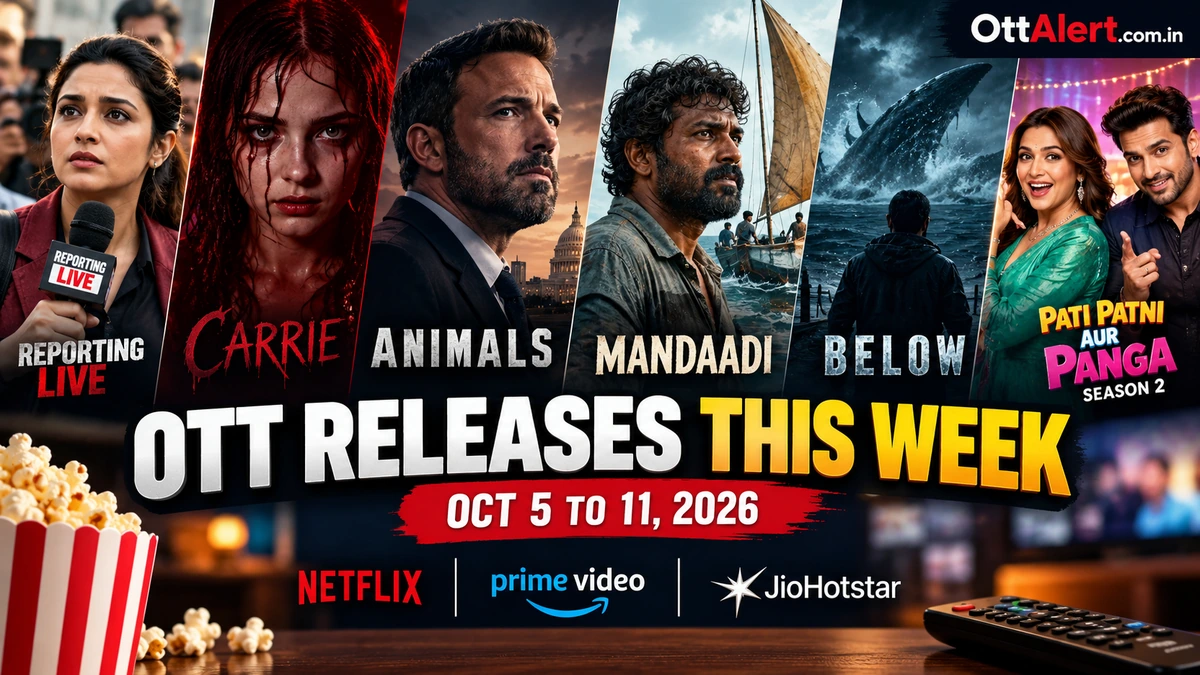 OTT releases this week October 5 to 11 2026 featuring Reporting Live, Carrie, Animals, Mandaadi, Below and Pati Patni Aur Panga Season 2